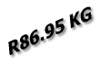R86.95 KG